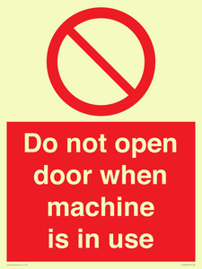 Do not open door when machine in use